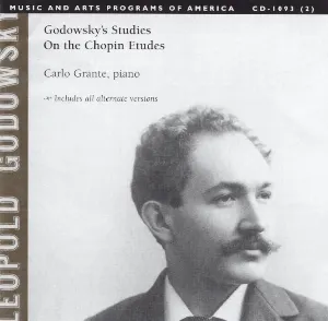 Pochette de Godowsky’s Studies on the Chopin Etudes de Carlo Grante - Leopold Godowsky