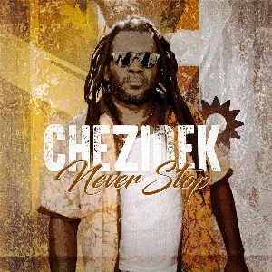 Pochette de Never Stop de Chezidek