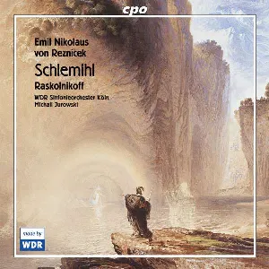 Pochette de Schlemihl, Raskolnikoff de Michail Jurowski - WDR Sinfonieorchester Köln