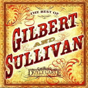 Pochette de The Best of Gilbert and Sullivan de Arthur Sullivan - The D’Oyly Carte Opera Company - W.S. Gilbert