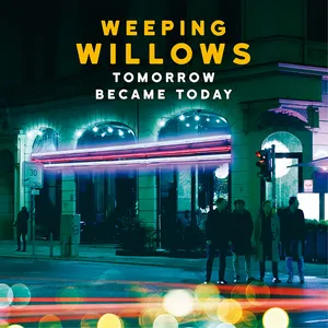 Pochette de Tomorrow Became Today de Weeping Willows