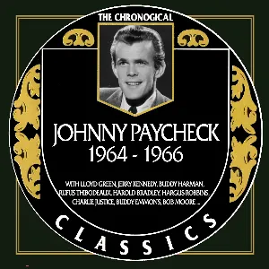Pochette de The Chronogical Classics: Johnny Paycheck 1964-1966 de Johnny Paycheck