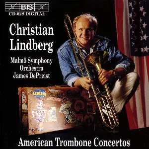 Pochette de American Trombone Concertos de Christian Lindberg - Malmö SymfoniOrkester - James DePreist