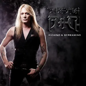 Pochette de Kicking & Screaming de Sebastian Bach
