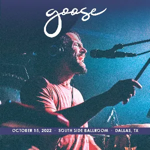 Pochette de 2022-10-15: South Side Ballroom, Dallas, TX de Goose