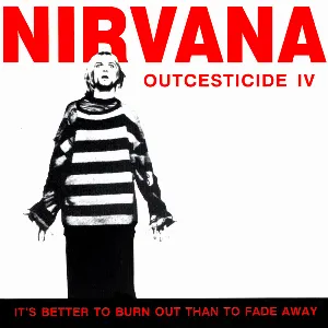 Pochette Outcesticide IV: It's Better to Burn Out Than to Fade Away