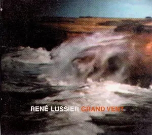 Pochette de Grand vent de René Lussier