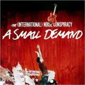 Pochette de A Small Demand de The (International) Noise Conspiracy