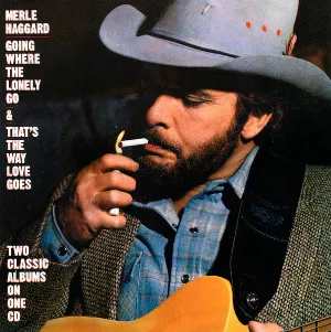 Pochette de Going Where the Lonely Go / That’s the Way Love Goes de Merle Haggard