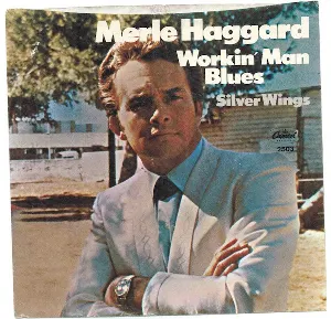Pochette de Workin’ Man Blues / Silver Wings de The Strangers - Merle Haggard