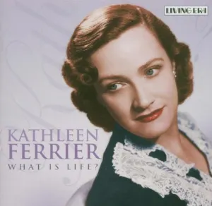 Pochette de What is life? de Kathleen Ferrier