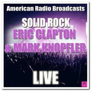 Pochette de Solid Rock Live de Eric Clapton - Mark Knopfler
