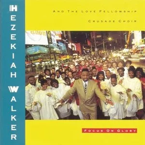 Pochette de Focus on Glory de The Love Fellowship Choir - Hezekiah Walker