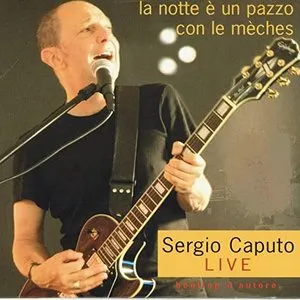 Pochette de La notte è un pazzo con le mèches de Sergio Caputo