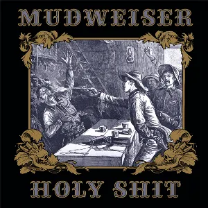 Pochette de Holy Shit de Mudweiser