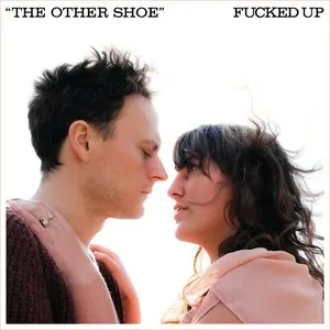 Pochette de The Other Shoe de Fucked Up