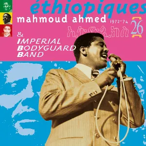 Pochette Éthiopiques 26: Mahmoud Ahmed & The Imperial Bodyguard Band
