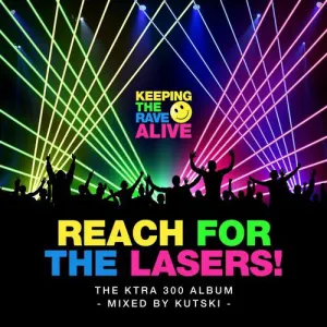 Pochette de Keeping the Rave Alive: Reach for the Lasers! de Kutski