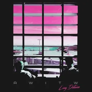 Pochette de Long Distance de AWITW