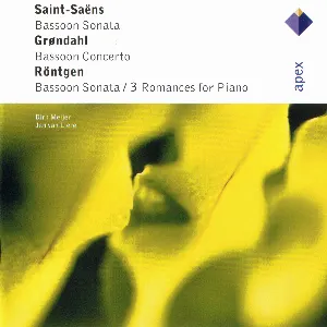 Pochette Saint‐Saëns: Bassoon Sonata / Grøndahl: Bassoon Concerto / Röntgen: Bassoon Sonata & 3 Romances for Piano