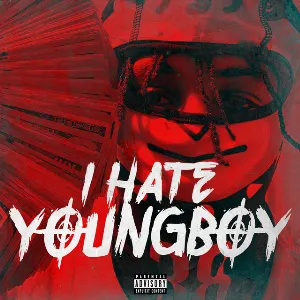 Pochette de I Hate YoungBoy de YoungBoy Never Broke Again