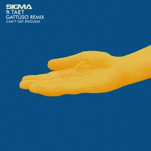 Pochette de Can't Get Enough (GATTÜSO Remix) de Sigma