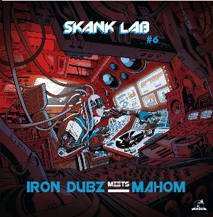 Pochette de Skank Lab #6 - Iron Dubz Meets Mahom de Mahom