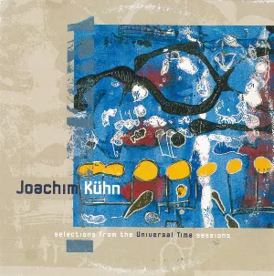 Pochette de Selections From the Universal Time Sessions de Joachim Kühn