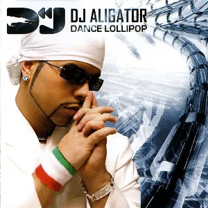 Pochette de Dance Lollipop de DJ Aligator