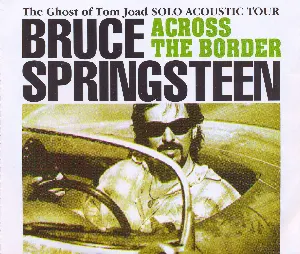 Pochette The Ghost of Tom Joad Solo Acoustic Tour: Across the Border
