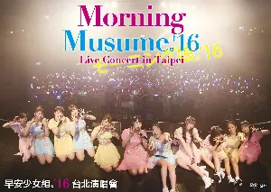 Pochette de Morning Musume。’16 Live Concert in Taipei de Morning Musume.