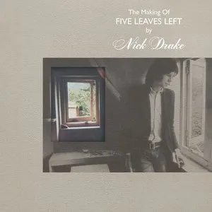 Pochette de The Making of Five Leaves Left de Nick Drake