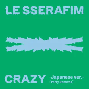 Pochette de CRAZY -Japanese ver.- (party remixes) de LE SSERAFIM