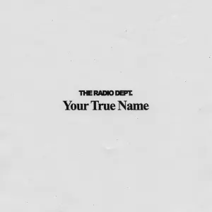 Pochette de Your True Name de The Radio Dept.