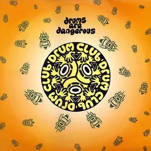 Pochette de Drums Are Dangerous de The Drum Club
