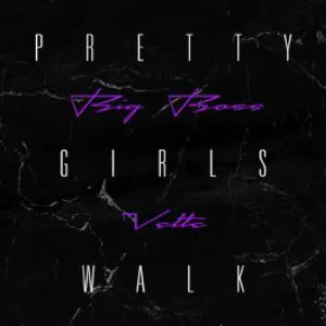 Pochette de Pretty Girls Walk de Big Boss Vette
