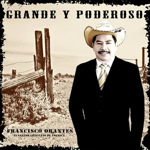 Pochette de Grande y poderoso de Francisco Orantes