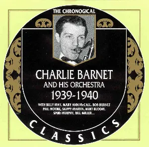 Pochette de The Chronological Classics: Charlie Barnet and His Orchestra 1939-1940 de Charlie Barnet and His Orchestra