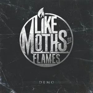 Pochette de Demo de Like Moths to Flames
