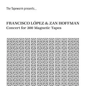 Pochette de Concert For 300 Magnetic Tapes de Francisco López