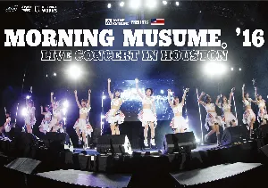 Pochette de Morning Musume。’16 Live Concert in Houston de Morning Musume.