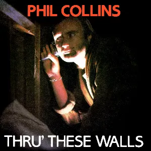 Pochette de Thru’ These Walls de Phil Collins