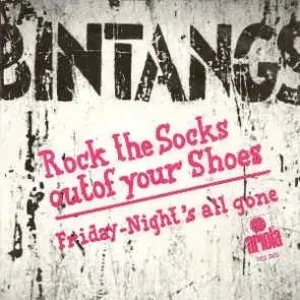 Pochette de Rock the Socks Out of Your Shoes / Friday-Night's All Gone de Bintangs