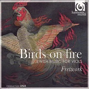 Pochette de Birds on Fire: Jewish Music for Viols de Fretwork