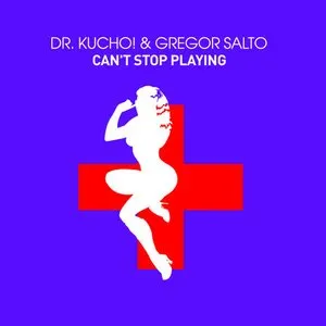Pochette de Can’t Stop Playing de Gregor Salto - Dr. Kucho!