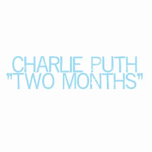Pochette de Two Months de Charlie Puth