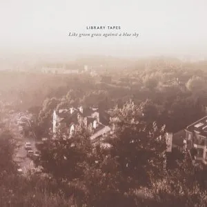 Pochette de Like Green Grass Against a Blue Sky de Library Tapes