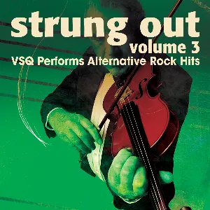 Pochette de Strung Out, Vol. 3: VSQ Performs Alternative Hits de Vitamin String Quartet