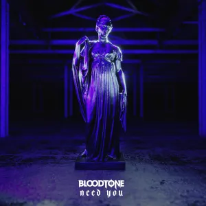 Pochette de Need You de BLOODTONE