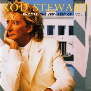 Pochette Encore: The Very Best of Rod Stewart, Volume 2